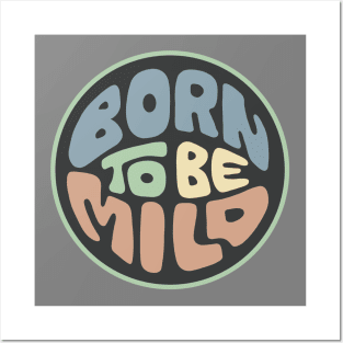 Born To Be Mild Word Art Posters and Art